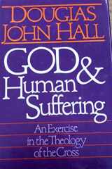 9780806622231-0806622237-God and Human Suffering: An Exercise in the Theology of the Cross