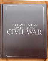 9780792252801-0792252802-Eyewitness to Civil War: The Complete History from Secession to Reconstruction