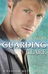 9780999047521-0999047523-Guarding Clare: A Ransom Mayes Novel