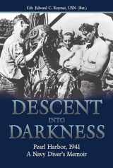 9781591147244-1591147247-Descent into Darkness: Pearl Harbor, 1941: A Navy Diver's Memoir