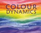 9781907359927-1907359923-Colour Dynamics: Workbook for Water Colour Painting and Colour Theory (Art and Science)