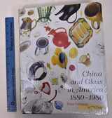 9780810966925-0810966921-China and Glass in America, 1880-1980: From Table Top to TV Tray