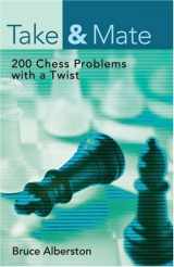 9781402732706-1402732708-Take & Mate: 200 Chess Problems with a Twist