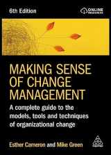 9781398612853-1398612855-Making Sense of Change Management: A Complete Guide to the Models, Tools and Techniques of Organizational Change