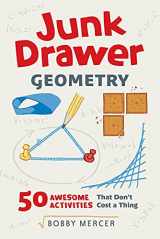 9780912777795-0912777796-Junk Drawer Geometry: 50 Awesome Activities That Don't Cost a Thing (4) (Junk Drawer Science)
