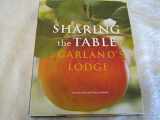 9780977334902-0977334902-Sharing the Table at Garland's Lodge