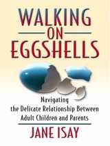 9780786296637-0786296631-Walking on Eggshells: Navigating the Delicate Relationship Between Adult Children and Their Parents (Thorndike Large Print Health, Home and Learning)