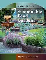 9780961584887-0961584882-Sustainable Food Gardens: Myths and Solutions