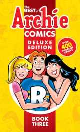 9781682558676-1682558673-The Best of Archie Comics 3 Deluxe Edition (Best of Archie Deluxe)