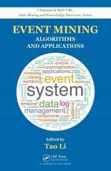 9781466568570-1466568577-Event Mining: Algorithms and Applications (Chapman & Hall/CRC Data Mining and Knowledge Discovery Series)