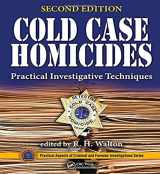 9781482237900-1482237903-Cold Case Homicides: Practical Investigative Techniques, Second Edition (Practical Aspects of Criminal and Forensic Investigations)