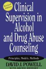 9780787974312-0787974315-Clinical Supervision in Alcohol and Drug Abuse Counseling: Principles, Models, Methods