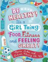9780679890294-0679890297-Be Healthy! It's a Girl Thing: Food, Fitness, and Feeling Great