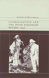 9780262513500-0262513501-Globalization and the Poor Periphery Before 1950 (Ohlin Lectures)