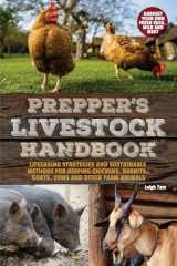 9781612437958-1612437958-Prepper's Livestock Handbook: Lifesaving Strategies and Sustainable Methods for Keeping Chickens, Rabbits, Goats, Cows and other Farm Animals