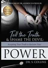 9780692094853-0692094857-Tell The Truth & Shame the Devil: Accepting Your Truth to Reclaim Your Power