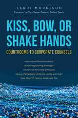 9781641052498-164105249X-Kiss, Bow, or Shake Hands: Courtrooms to Corporate Counsels