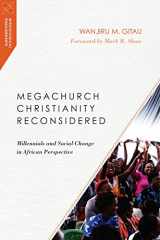 9780830851034-0830851038-Megachurch Christianity Reconsidered: Millennials and Social Change in African Perspective (Missiological Engagements)