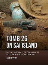 9789464260151-9464260157-Tomb 26 on Sai Island: A New Kingdom elite tomb and its relevance for Sai and beyond