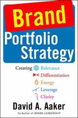 9781982146528-1982146524-Brand Portfolio Strategy: Creating Relevance, Differentiation, Energy, Leverage, and Clarity