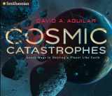 9780451476845-0451476840-Cosmic Catastrophes: Seven Ways to Destroy a Planet Like Earth (Smithsonian)