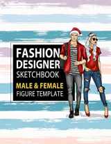 9781670597120-1670597121-Fashion Designer Sketchbook Male & Female Figure Template: Large Male & Female Croquis for Easily Sketching Your Fashion Design Styles and Building Your Portfolio, Xmas Gift for Fashionista