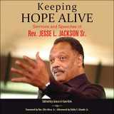 9781696600224-1696600227-Keeping Hope Alive: Sermons and Speeches of Rev. Jesse L. Jackson, Sr.