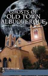 9781540207173-154020717X-Ghosts of Old Town Albuquerque