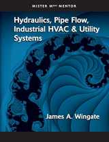 9780791802359-0791802353-Hydraulics, Pipe Flow, Industrial HVAC And Utility Systems - Vol 1
