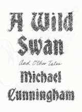 9780374290252-0374290253-A Wild Swan: And Other Tales