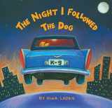 9781452161341-1452161348-The Night I Followed the Dog