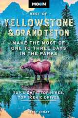 9781640497429-1640497420-Moon Best of Yellowstone & Grand Teton: Make the Most of One to Three Days in the Parks (Travel Guide)