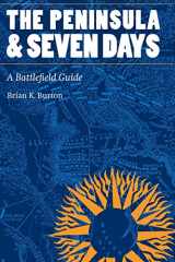 9780803262461-0803262469-The Peninsula and Seven Days: A Battlefield Guide (This Hallowed Ground: Guides to Civil War Battlefields)