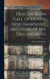 9781013888601-101388860X-Deacon John Hall of Dover, New Hampshire and Some of His Descendants