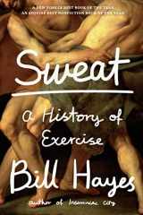 9781620402306-1620402300-Sweat: A History of Exercise