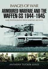 9781473877948-1473877946-Armoured Warfare and the Waffen-SS 1944-1945 (Images of War)