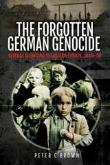 9781526773746-1526773740-The Forgotten German Genocide: Revenge Cleansing in Eastern Europe, 1945–50