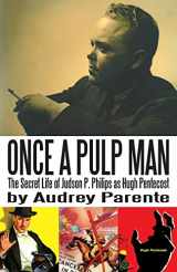 9781523863693-1523863692-Once a Pulp Man: The Secret Life of Judson P. Philips as Hugh Pentecost