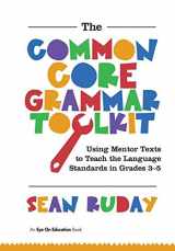 9781138170414-1138170410-Common Core Grammar Toolkit, The: Using Mentor Texts to Teach the Language Standards in Grades 3-5