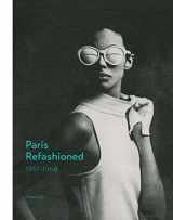 9780300226072-0300226071-Paris Refashioned, 1957–1968