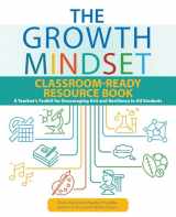 9781646040445-1646040449-The Growth Mindset Classroom-Ready Resource Book: A Teacher's Toolkit for Encouraging Grit and Resilience in All Students (Growth Mindset Classroom Ready Resources)