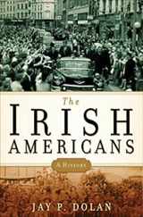 9781596914193-159691419X-The Irish Americans: A History