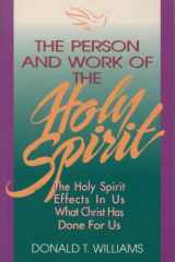 9780805410488-0805410481-The Person and Work of the Holy Spirit: The Holy Spirit Effects in Us What Christ Has Done for Us