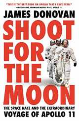 9780316341783-0316341789-Shoot for the Moon: The Space Race and the Extraordinary Voyage of Apollo 11