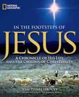 9781426209871-1426209878-In the Footsteps of Jesus: A Chronicle of His Life and the Origins of Christianity