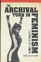 9781439909522-1439909520-The Archival Turn in Feminism: Outrage in Order