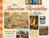 9781556524561-1556524560-The American Revolution for Kids: A History with 21 Activities (11) (For Kids series)