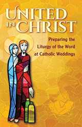 9781616712396-1616712392-United in Christ: Preparing the Liturgy of the Word at Catholic Weddings