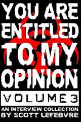 9781495221026-1495221024-You Are Entitled To My Opinion - Volume 3: A Collection Of Interviews Worth Reading