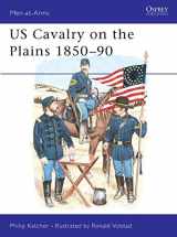 9780850456097-0850456096-US Cavalry on the Plains 1850–90 (Men-at-Arms)